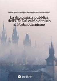 Produktbild: La diplomazia pubblica dell'UE: Dal calcio d'inizio al Postmodernismo