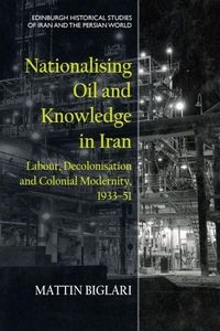 Produktbild: Nationalising Oil and Knowledge in Iran