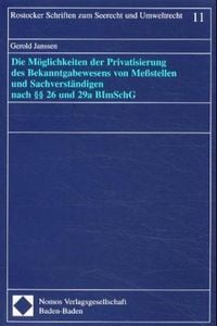 Produktbild: Die M&ouml;glichkeiten der Privatisierung des Bekanntgabewesens von Me&szlig;stellen und Sachverst&auml;ndigen nach &sect;&sect; 26 und 29a BImSchG