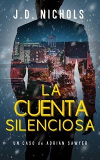 Produktbild: La Cuenta Silenciosa: Un Caso de Adrian Sawyer (Los Casos de Adri&aacute;n Sawyer, #2)