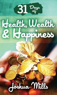 Produktbild: 31 Days of Health, Wealth & Happiness