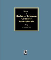 Produktbild: History of the Counties of Berks and Lebanon Pennsylvania