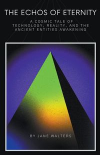 Produktbild: A Cosmic Tale of Technology, Reality, and the Ancient Entities Awakening