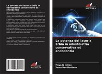 Produktbild: La potenza del laser a Erbio in odontoiatria conservativa ed endodonzia
