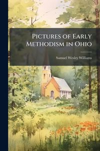 Produktbild: Pictures of Early Methodism in Ohio