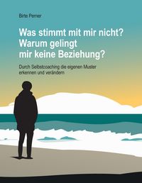 Produktbild: Was stimmt mit mir nicht? Warum gelingt mir keine Beziehung?