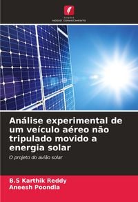 Produktbild: An&aacute;lise experimental de um ve&iacute;culo a&eacute;reo n&atilde;o tripulado movido a energia solar