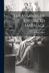 Produktbild: The Miseries of Enforced Marriage
