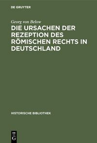 Produktbild: Die Ursachen der Rezeption des R&ouml;mischen Rechts in Deutschland