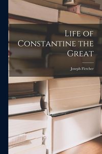 Produktbild: Life of Constantine the Great