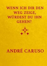 Produktbild: Wenn ich dir den Weg zeige, w&uuml;rdest du ihn gehen ?