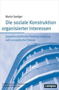 Produktbild: Die soziale Konstruktion organisierter Interessen