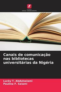 Produktbild: Canais de comunica&ccedil;&atilde;o nas bibliotecas universit&aacute;rias da Nig&eacute;ria