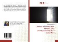Produktbild: La mort du traducteur, Th&eacute;orie anti-intentionnaliste de la traduction