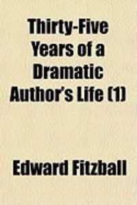 Produktbild: Thirty-Five Years of a Dramatic Author's Life (1)