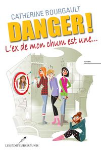 Produktbild: Danger! L'ex de mon chum est une...