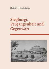 Produktbild: Siegburgs Vergangenheit und Gegenwart
