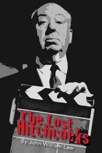 Produktbild: The Lost Hitchcocks: Uncovering the Lost Films of Alfred Hitchcock