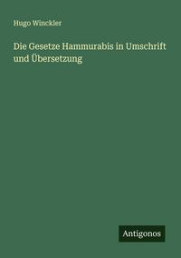 Produktbild: Die Gesetze Hammurabis in Umschrift und &Uuml;bersetzung