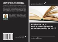 Produktbild: Evaluaci&oacute;n de la aplicaci&oacute;n de la pol&iacute;tica de desregulaci&oacute;n de NNPC