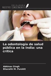 Produktbild: La odontolog&iacute;a de salud p&uacute;blica en la India: una cr&iacute;tica