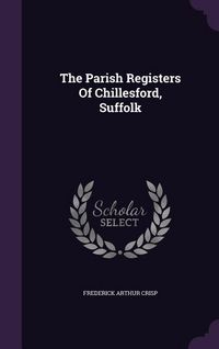 Produktbild: The Parish Registers Of Chillesford, Suffolk