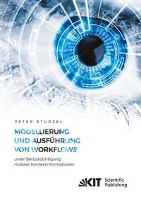 Produktbild: Modellierung und Ausf&uuml;hrung von Workflows unter Ber&uuml;cksichtigung mobiler Kontextinformationen