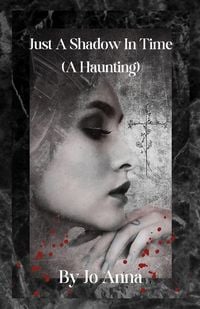 Produktbild: Just A Shadow In Time (A Haunting)
