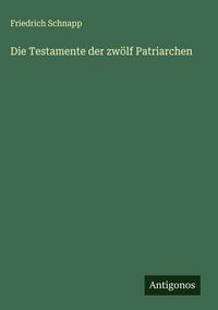 Produktbild: Die Testamente der zw&ouml;lf Patriarchen
