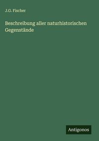 Produktbild: Beschreibung aller naturhistorischen Gegenst&auml;nde