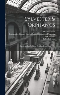 Produktbild: Sylvester & Orphanos: Catalog of an Exhibit, October-December 1990