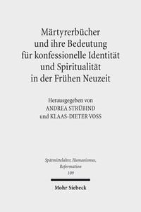 Produktbild: M&auml;rtyrerb&uuml;cher und ihre Bedeutung f&uuml;r konfessionelle Identit&auml;t und Spiritualit&auml;t in der Fr&uuml;hen Neuzeit