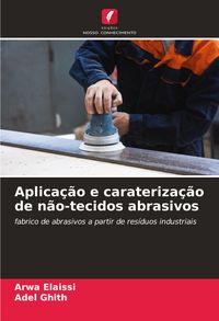 Produktbild: Aplica&ccedil;&atilde;o e carateriza&ccedil;&atilde;o de n&atilde;o-tecidos abrasivos