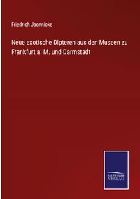 Produktbild: Neue exotische Dipteren aus den Museen zu Frankfurt a. M. und Darmstadt