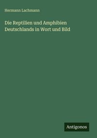 Produktbild: Die Reptilien und Amphibien Deutschlands in Wort und Bild