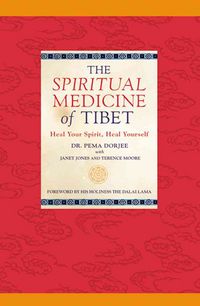 Produktbild: The Spiritual Medicine of Tibet: Heal Your Spirit, Heal Yourself