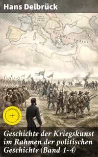 Produktbild: Geschichte der Kriegskunst im Rahmen der politischen Geschichte (Band 1-4)