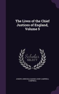 Produktbild: The Lives of the Chief Justices of England, Volume 5