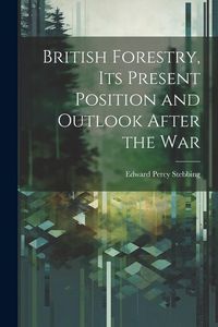 Produktbild: British Forestry, its Present Position and Outlook After the War