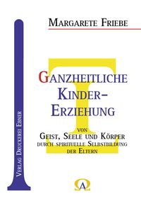 Produktbild: Ganzheitliche Kinder-Erziehung