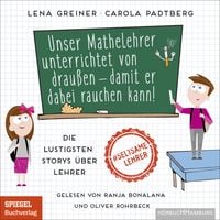 Produktbild: Unser Mathelehrer unterrichtet von drau&szlig;en &ndash; damit er dabei rauchen kann!