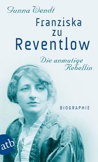 Produktbild: Franziska zu Reventlow. Die anmutige Rebellin