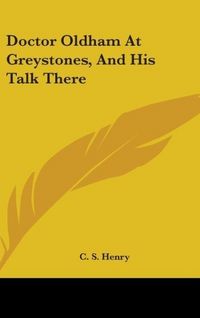 Produktbild: Henry, C: Doctor Oldham At Greystones, And His Talk There