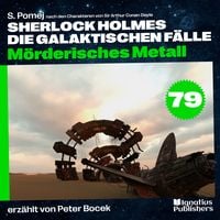 Produktbild: M&ouml;rderisches Metall (Sherlock Holmes - Die galaktischen F&auml;lle, Folge 79)