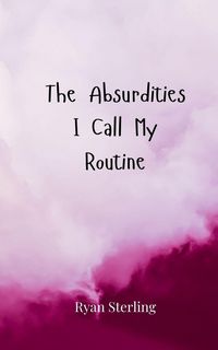 Produktbild: The Absurdities I Call My Routine