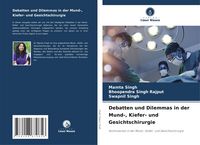 Produktbild: Debatten und Dilemmas in der Mund-, Kiefer- und Gesichtschirurgie