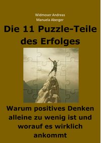 Produktbild: Die 11 Puzzle-Teile des Erfolges &ndash; Warum positives Denken alleine zu wenig ist und worauf es wirklich ankommt