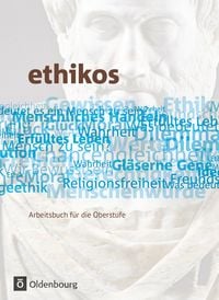 Produktbild: Ethikos - Arbeitsbuch f&uuml;r den Ethikunterricht - Allgemeine Ausgabe - Oberstufe - 11./12. Schuljahr