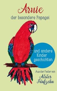 Produktbild: Arnie, der besondere Papagei und andere Kindergeschichten
