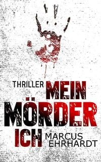 Bild vom Artikel Mein Mörder-Ich vom Autor Marcus Ehrhardt